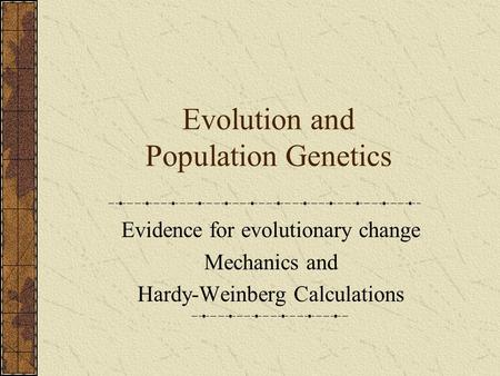 Evolution and Population Genetics