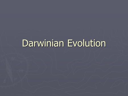 Darwinian Evolution. Evolution ► Evolution is the accumulated change in the frequencies of alleles within isolated gene pools due to the selective pressure.