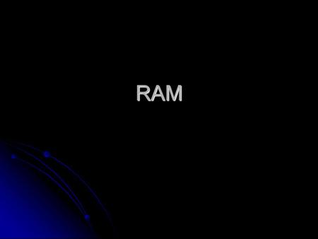 RAM. RAM (Memory) RAM (random access memory) is the place in a computer where the operating system, application programs, and data in current use are.