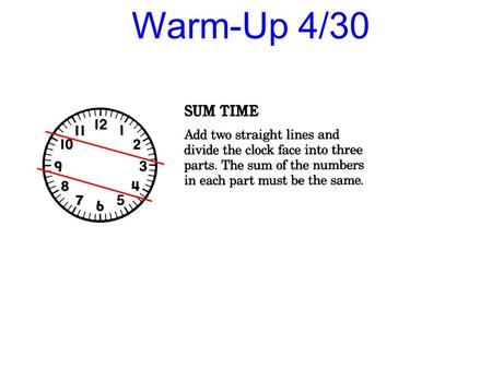 Warm-Up 4/30. Rigor: You will learn how to compute the theoretical and experimental probabilities and compute probabilities of compound events. Relevance: