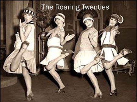 The Roaring Twenties. New Roles for Women During WWI women increasingly worked and expected to continue even after the war Many women in America began.