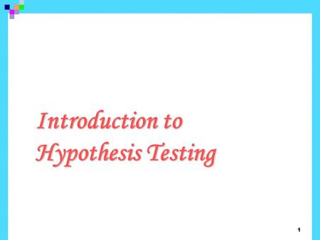 1 Introduction to Hypothesis Testing. 2 What is a Hypothesis? A hypothesis is a claim A hypothesis is a claim (assumption) about a population parameter: