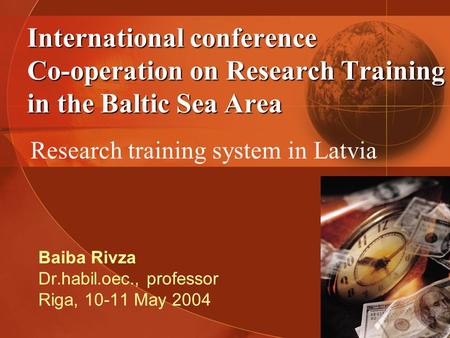 International conference Co-operation on Research Training in the Baltic Sea Area International conference Co-operation on Research Training in the Baltic.