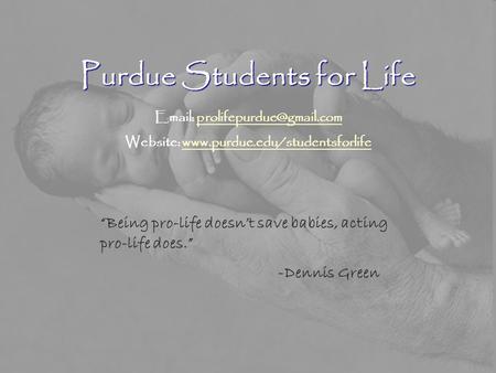 Purdue Students for Life   Website:  “Being.