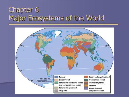 Chapter 6 Major Ecosystems of the World