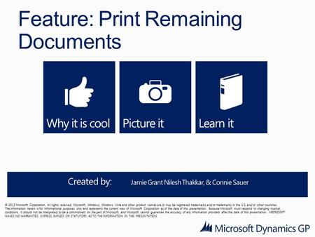 Feature: Print Remaining Documents © 2013 Microsoft Corporation. All rights reserved. Microsoft, Windows, Windows Vista and other product names are or.