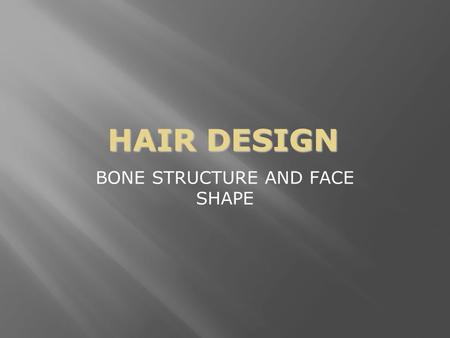 BONE STRUCTURE AND FACE SHAPE