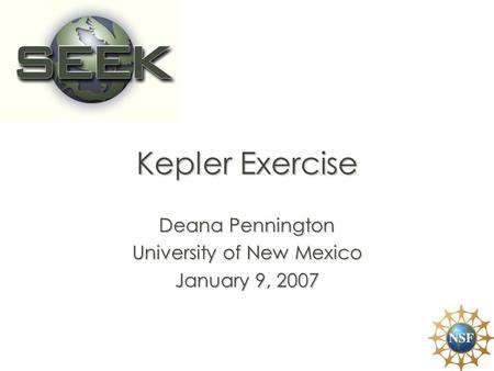 Kepler Exercise Deana Pennington University of New Mexico January 9, 2007.