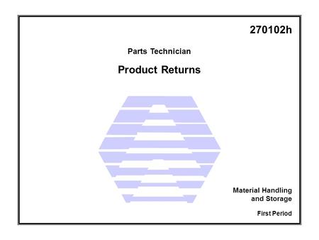 Product Returns Parts Technician First Period Material Handling and Storage 270102h.