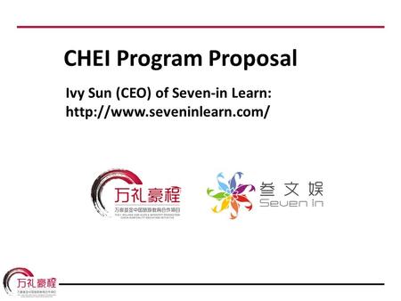 CHEI Program Proposal Ivy Sun (CEO) of Seven-in Learn:
