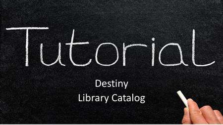 Destiny Library Catalog. Access Destiny Click on the Destiny icon the desktop. Click on the link from the right-hand side of the school website.