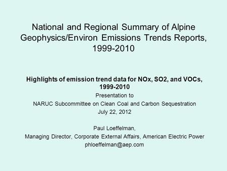 National and Regional Summary of Alpine Geophysics/Environ Emissions Trends Reports, 1999-2010 Highlights of emission trend data for NOx, SO2, and VOCs,