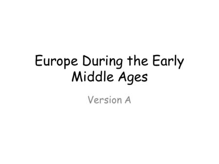 Europe During the Early Middle Ages