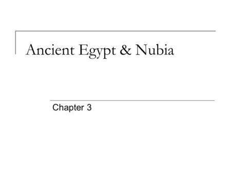 Ancient Egypt & Nubia Chapter 3.