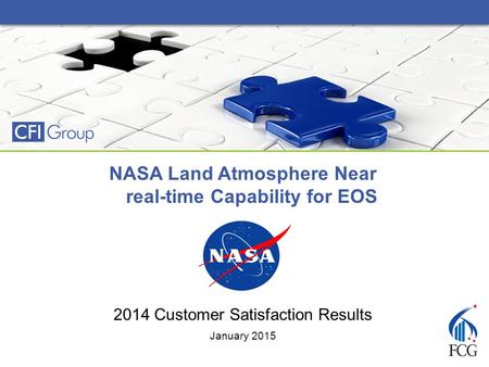 NASA Land Atmosphere Near real-time Capability for EOS 2014 Customer Satisfaction Results January 2015.