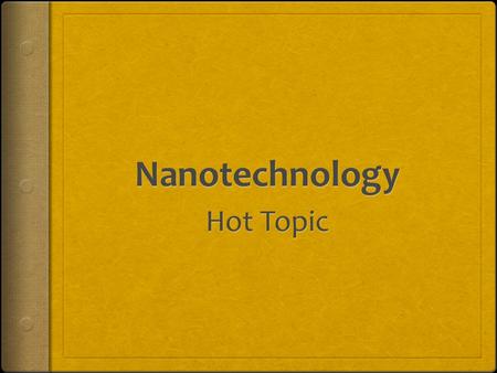 What is a “nano” ?  A unit of measurement  1 x 10 -9 or 0.000000001.