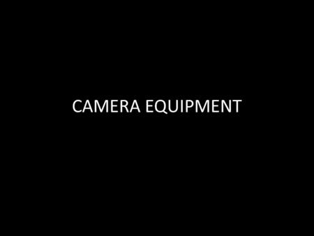 CAMERA EQUIPMENT. Too much light creates an over-bright image with white spots: parts of the image are Over-Exposed Too little light creates an under-bright.