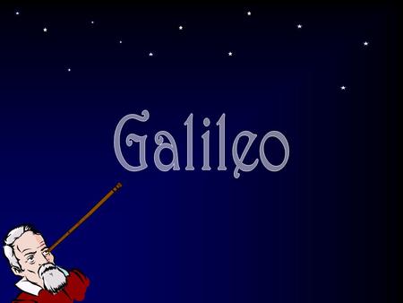 © 2006 Plano ISD, Plano, TX/Klein ISD 2007 Galileo Galilei was born February 15, 1564, in Italy near Pisa. The Leaning Tower had been completed for about.