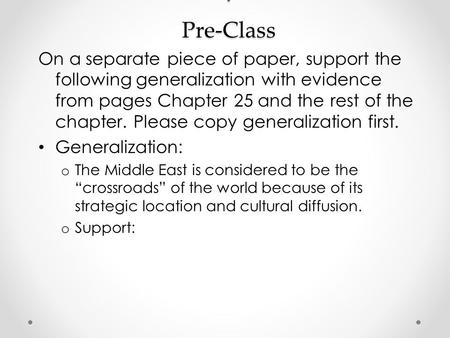 : Pre-Class On a separate piece of paper, support the following generalization with evidence from pages Chapter 25 and the rest of the chapter. Please.