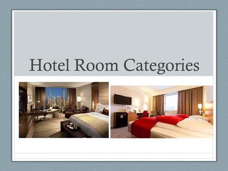 Hotel Room Categories. Standard Most basic room type Basic amenities and furnishings Twin Setup at the Millennium Bailey's Hotel London Kensington.