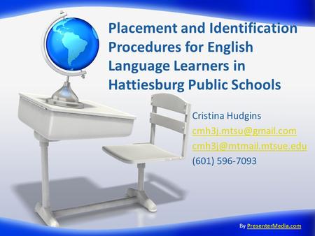 Placement and Identification Procedures for English Language Learners in Hattiesburg Public Schools Cristina Hudgins