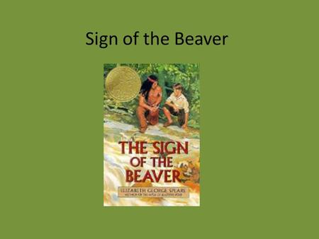 Sign of the Beaver.