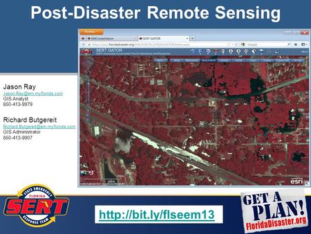 1 Jason Ray GIS Analyst 850-413-9979 Richard Butgereit GIS Administrator 850-413-9907 Post-Disaster.