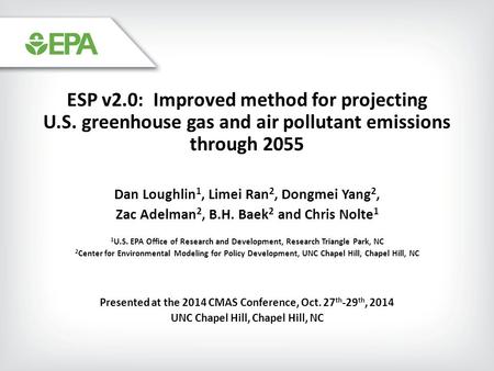 ESP v2.0: Improved method for projecting U.S. greenhouse gas and air pollutant emissions through 2055 Dan Loughlin 1, Limei Ran 2, Dongmei Yang 2, Zac.