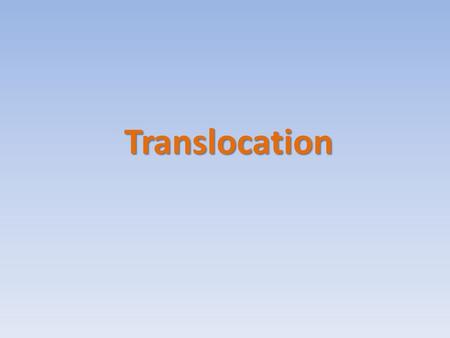 Translocation.