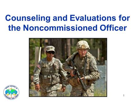 Counseling and Evaluations for the Noncommissioned Officer 1.