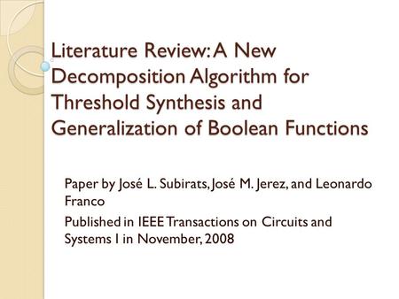 Literature Review: A New Decomposition Algorithm for Threshold Synthesis and Generalization of Boolean Functions Paper by José L. Subirats, José M. Jerez,