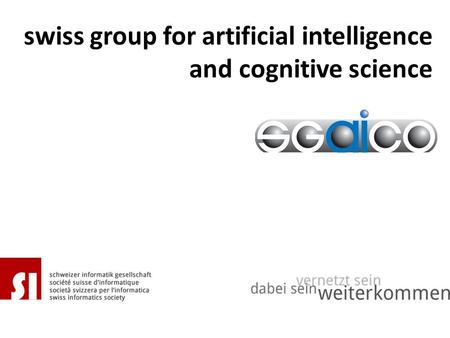 Swiss group for artificial intelligence and cognitive science.
