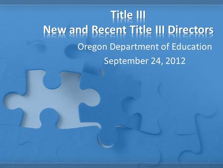 Oregon Department of Education September 24, 2012 1.
