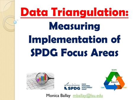 Monica Ballay Data Triangulation: Measuring Implementation of SPDG Focus Areas.