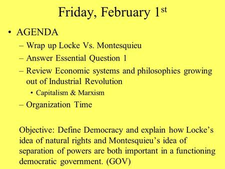Friday, February 1st AGENDA Wrap up Locke Vs. Montesquieu