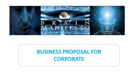 BUSINESS PROPOSAL FOR CORPORATE. PRODUCTS & SERVICES We use non-invasive methods & technologies & our product is applicable to all age group which is.