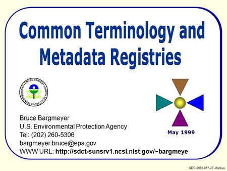 SDC-0055-057-JE-Matsue May 1999 Bruce Bargmeyer U.S. Environmental Protection Agency Tel: (202) 260-5306 WWW URL: