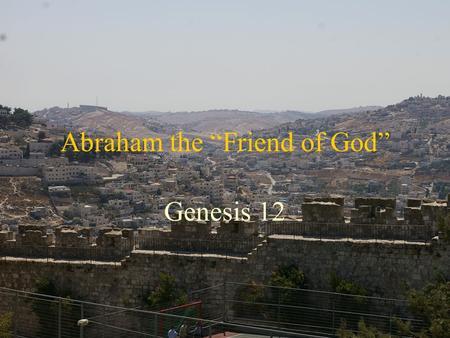 Abraham the “Friend of God”