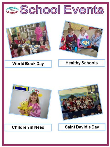 World Book Day Healthy Schools Children in Need Saint David’s Day.