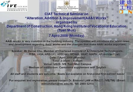 CIAT Technical Seminar on “Alteration, Addition & Improvement(AA&I) Works” organized by Department of Construction, Hong Kong Institute of Vocational Education.