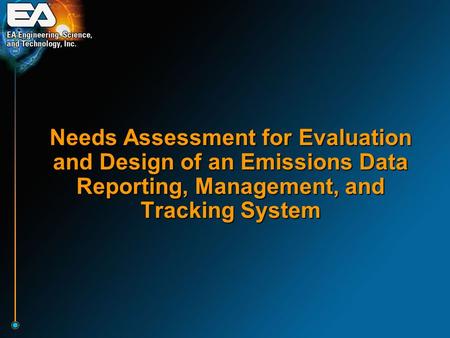 Needs Assessment for Evaluation and Design of an Emissions Data Reporting, Management, and Tracking System.