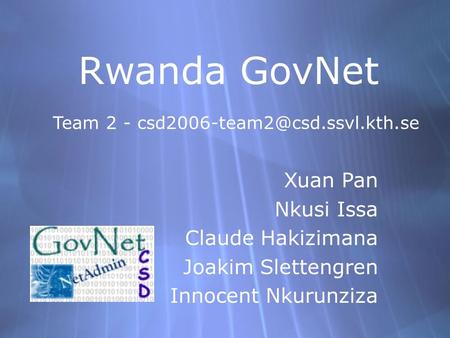 Rwanda GovNet Xuan Pan Nkusi Issa Claude Hakizimana Joakim Slettengren Innocent Nkurunziza Xuan Pan Nkusi Issa Claude Hakizimana Joakim Slettengren Innocent.