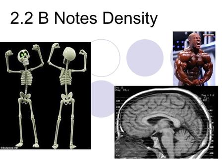 2.2 B Notes Density. Main Idea: Matter that is lower in density is “lighter” in comparison w/ another matter of the same volume. Visa Versa: higher density.