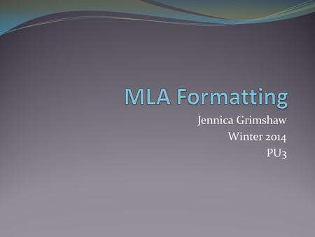 Jennica Grimshaw Winter 2014 PU3. How do you write a reference?