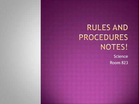 Rules and Procedures Notes!