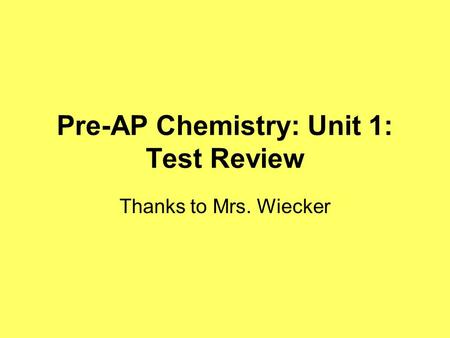 Pre-AP Chemistry: Unit 1: Test Review