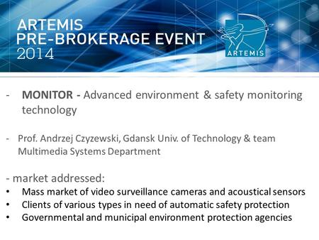 -MONITOR - Advanced environment & safety monitoring technology -Prof. Andrzej Czyzewski, Gdansk Univ. of Technology & team Multimedia Systems Department.