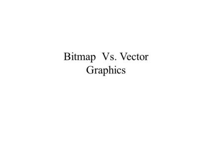 Bitmap Vs. Vector Graphics. To create effective artwork, you need to understand some basic concepts about vector graphics versus bitmap images, resolution,