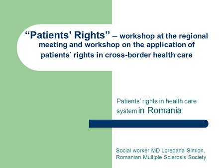 “Patients’ Rights” – workshop at the regional meeting and workshop on the application of patients’ rights in cross-border health care Patients’ rights.