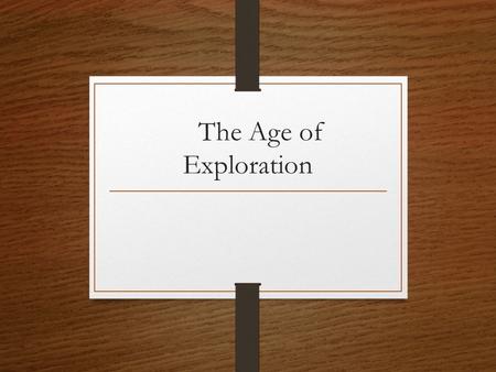 The Age of Exploration.